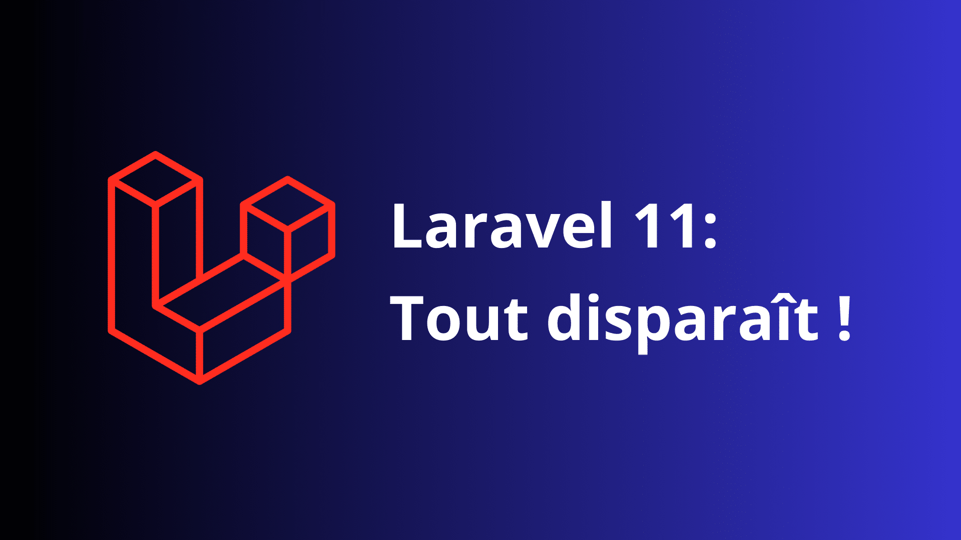 Logo Laravel avec texte "Laravel 11 : Tout disparaît !" sur fond bleu-violet